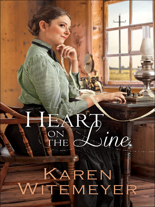 Title details for Heart on the Line by Karen Witemeyer - Wait list